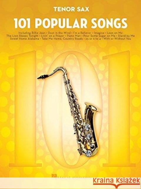 101 Popular Songs: For Tenor Sax Hal Leonard Publishing Corporation 9781495090264 Hal Leonard Corporation - książka