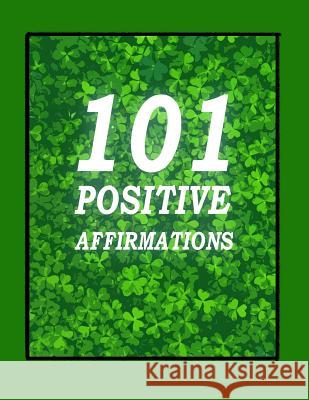 101 Positive Affirmations Joanna Izabela Wilson 9781095787250 Independently Published - książka