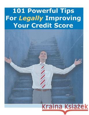 101 Powerful Tips For Legally Improving Your Credit Score Driscoll, James B. 9781477490785 Createspace - książka