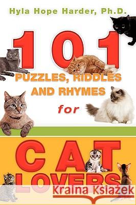 101 Puzzles, Riddles and Rhymes for Cat Lovers Hyla Hope Harder 9781607911500 Xulon Press - książka