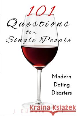 101 Questions for Single People J Edward Neill 9781530366064 Createspace Independent Publishing Platform - książka