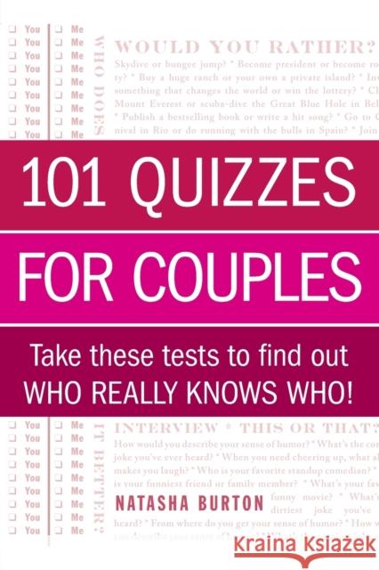 101 Quizzes for Couples: Take These Tests to Find Out Who Really Knows Who! Burton, Natasha 9781440567421 Adams Media Corporation - książka