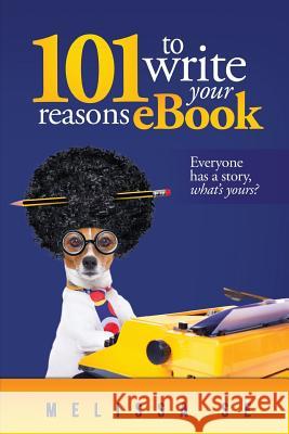 101 Reasons to Write An eBook Se, Melissa 9781514258989 Createspace Independent Publishing Platform - książka