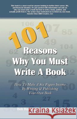 101 Reasons Why You Must Write a Book Bob Burnham Jeff McCallum 9781933817309 Profits Publishing - książka