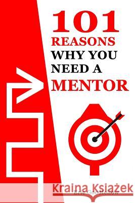 101 Reasons Why You Need a Mentor Eric Goodfellow 9781725662698 Createspace Independent Publishing Platform - książka