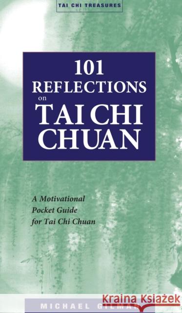 101 Reflections on Tai Chi Chuan Gilman, Michael 9781886969865 YMAA Publication Center - książka