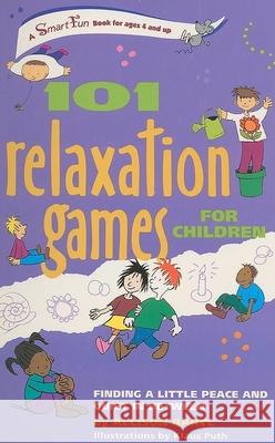 101 Relaxation Games for Children: Finding a Little Peace and Quiet in Between Allison Bartl Klaus Puth 9781630267407 Hunter House Publishers - książka