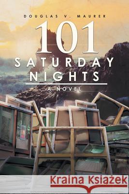 101 Saturday Nights Douglas V Maurer 9781514449783 Xlibris - książka