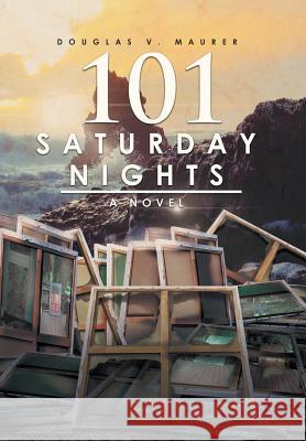 101 Saturday Nights Douglas V. Maurer 9781514449790 Xlibris - książka