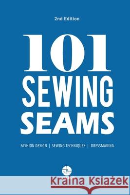 101 Sewing Seams: The Most Used Seams by Fashion Designers Abc Seams(r) Pty Ltd 9780648273462 ABC Seams Pty. Ltd. - książka