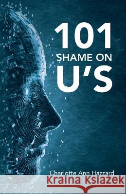 101 Shame on U's Charlotte Ann Hazzard 9781480879959 Archway Publishing - książka
