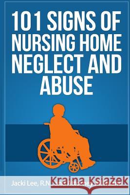 101 Signs Of Nursing Home Neglect And Abuse Sanfilippo, Jennifer 9780990649076 Different Middle Initial, LLC - książka