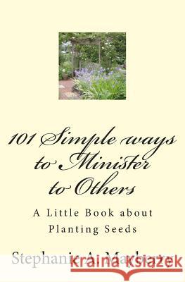 101 Simple ways to Minister to Others Mayberry, Stephanie a. 9781467936156 Createspace - książka