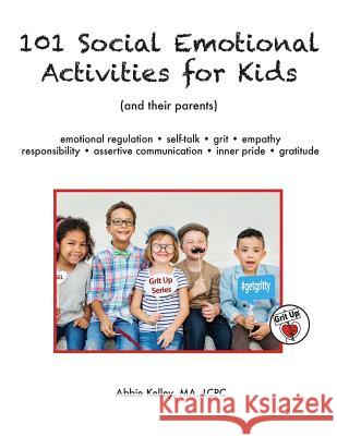 101 Social Emotional Activities for Kids Abbie Kelley 9781092294997 Independently Published - książka