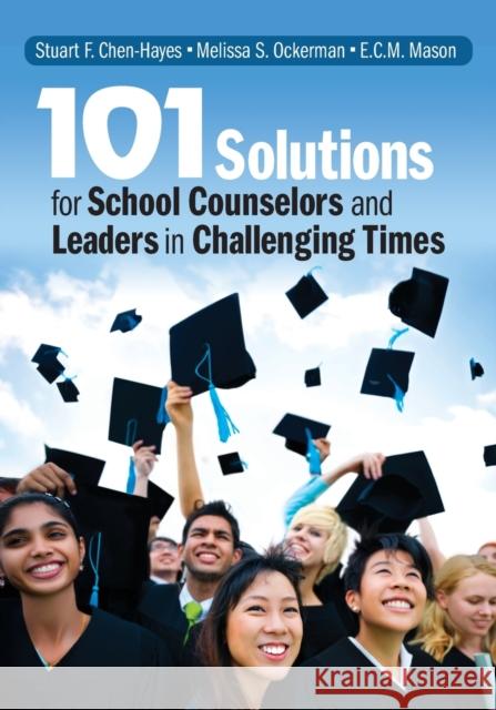 101 Solutions for School Counselors and Leaders in Challenging Times Stuart F. Chen-Hayes Melissa S. Ockerman Erin C. Mason 9781452274478 Corwin Publishers - książka