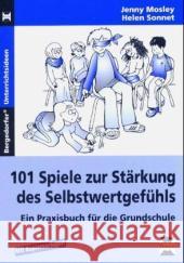 101 Spiele zur Stärkung des Selbstwertgefühls : Ein Praxisbuch für die Grundschule. Mit Kopiervorlagen Mosley, Jenny Sonnet, Helen  9783834436818 Persen - książka