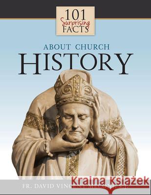 101 Surprising Facts About Church History David Meconi 9781618907332 Saint Benedict Press - książka