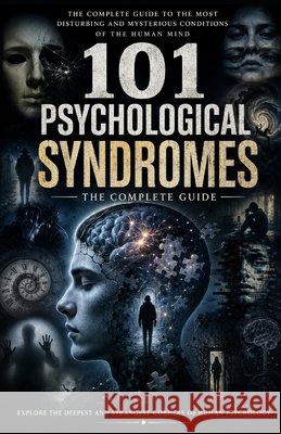 101 SYNDROMES. The Strangest Disorders of the Human Mind Fernández, Jesús 9798198578845 Independently Published - książka