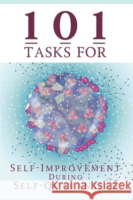 101 Tasks For Self-Improvement During Self-Quarantine P a Publishing House 9798635061305 Independently Published - książka