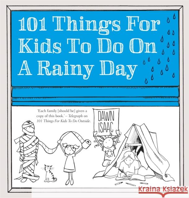 101 Things for Kids to do on a Rainy Day Dawn Isaac 9780857833075 Octopus Publishing Group - książka