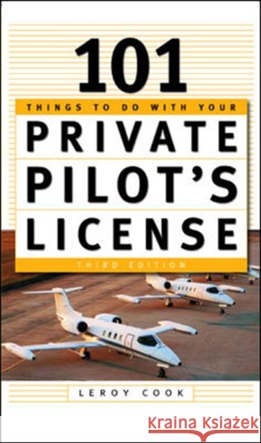 101 Things to Do After You Get Your Private Pilot's License Cook, LeRoy 9780071422581  - książka