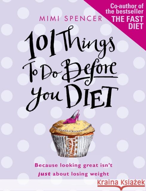 101 Things to Do Before You Diet Mimi Spencer 9780553820195 TRANSWORLD PUBLISHERS LTD - książka