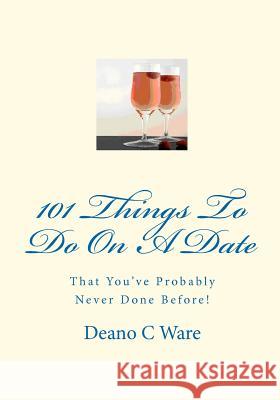 101 Things To Do On A Date Ware, Deano C. 9781427641397 Quantum Publications - książka