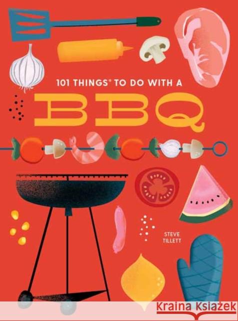 101 Things to Do With a BBQ Steve Tillett 9781423665601 Gibbs M. Smith Inc - książka