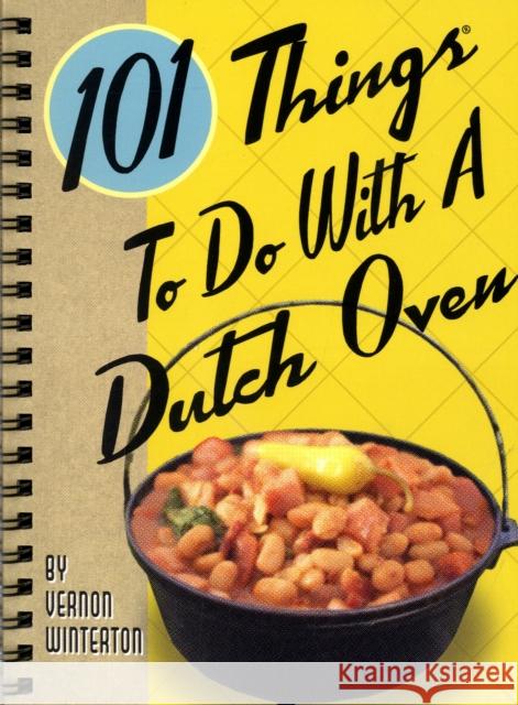 101 Things to Do with a Dutch Oven Vernon Winterton 9781586857851 Gibbs M. Smith Inc - książka