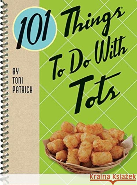 101 Things to Do with Tots Toni Patrick 9781423651574 Gibbs Smith - książka