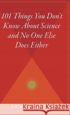 101 Things You Don't Know about Science and No One Else Does Either James S. Trefil 9780544309395 Mariner Books - książka