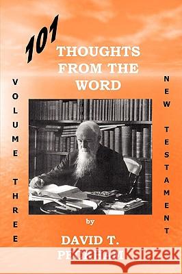 101 Thoughts From The Word Vol. Three: New Testament Peckham, David T. 9781438908526 Authorhouse - książka