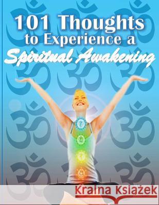 101 Thoughts to Experience a Spiritual Awakening Jafree Ozwald 9781479307012 Createspace - książka