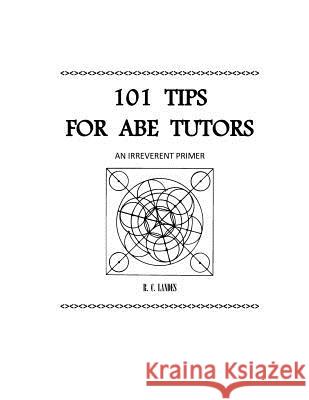 101 Tips for ABE Tutors: An Irreverent Primer Landes, R. C. 9781466311947 Createspace - książka