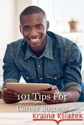 101 Tips For Career Success Harrell, Ray 9781484183069 Createspace Independent Publishing Platform - książka