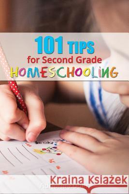 101 Tips for Second Grade Homeschooling Adriana Zoder 9781081344818 Independently Published - książka