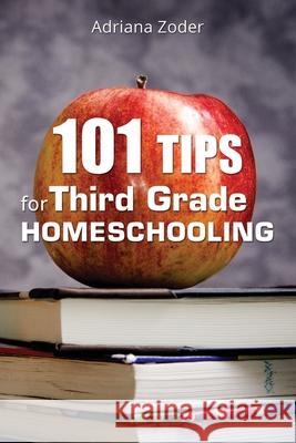 101 Tips for Third Grade Homeschooling Adriana Zoder 9781086612707 Independently Published - książka