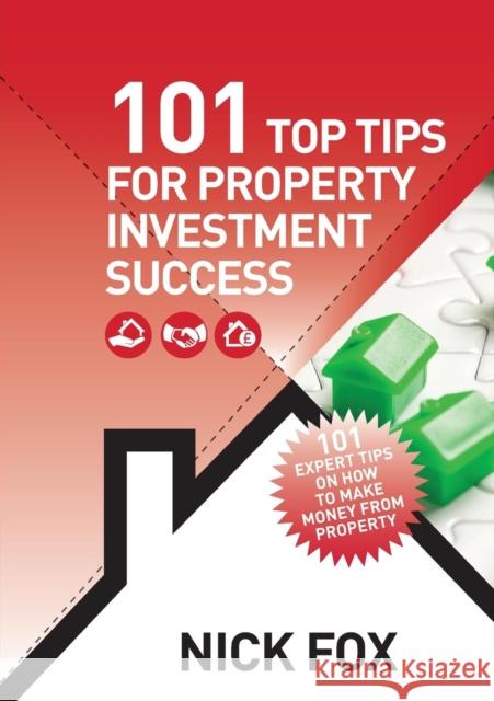 101 Top Tips for Property Investment Success Nick Fox, Dr 9780993507496 Fox Print Partners - książka