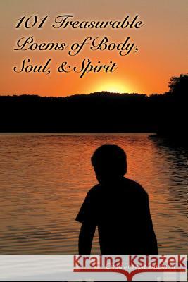 101 Treasurable Poems of Body, Soul, and Spirit Chad Joseph Thieman 9781490340562 Createspace Independent Publishing Platform - książka