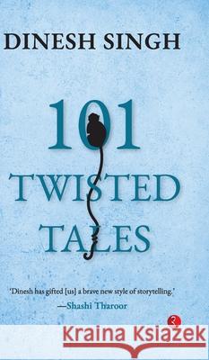 101 Twisted Tales Dinesh Singh 9789370034525 Rupa Publications India Pvt. Ltd - książka