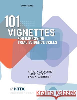 101 Vignettes for Improving Trial Evidence Skills Anthony J. Bocchino Joanne A. Epps David A. Sonenshein 9781601569684 Aspen Publishing - książka