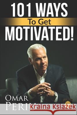 101 Ways To Get Motivated! Periu, Omar 9781493563203 Createspace - książka