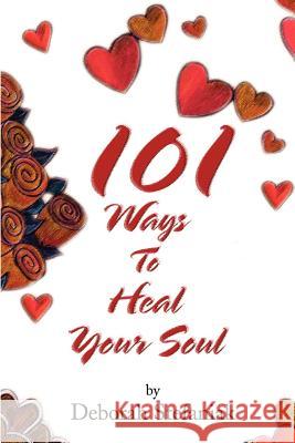 101 Ways to Heal Your Soul Deborah Stefaniak 9780595201938 Writers Club Press - książka