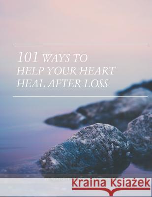 101 Ways to Help Your Heart Heal After Loss Claire Kayman Chew 9781791386733 Independently Published - książka