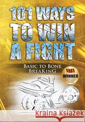 101 Ways To Win A Fight: Basic To Bone Breaking Chad Vo 9781540797575 Createspace Independent Publishing Platform - książka