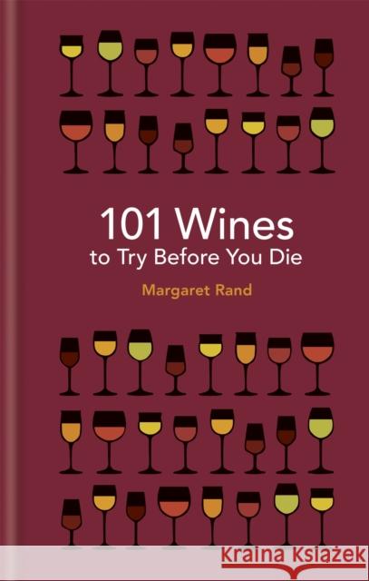 101 Wines to try before you die Margaret Rand 9781788400527 Octopus Publishing Group - książka
