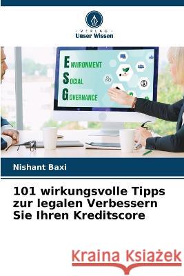 101 wirkungsvolle Tipps zur legalen Verbessern Sie Ihren Kreditscore Nishant Baxi 9786205844588 Verlag Unser Wissen - książka