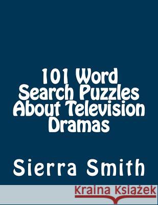 101 Word Search Puzzles About Television Dramas Smith, Sierra 9781933819891 Magnificent Milestones, Incorporated - książka