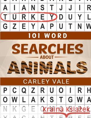 101 Word Searches About Animals: Hours of fun with these themed puzzles! Carley Vale 9781688481169 Independently Published - książka