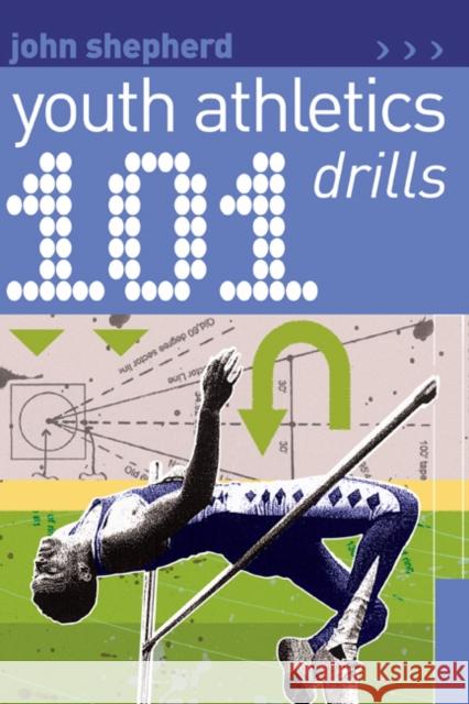 101 Youth Athletics Drills John Shepherd 9781408111390 Bloomsbury Publishing PLC - książka